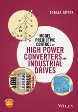 Model Predictive Control of High Power Converters and Industrial Drives - Tobias Geyer