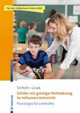Schüler mit geistiger Behinderung im inklusiven Unterricht - Karin Terfloth, Henrike Cesak
