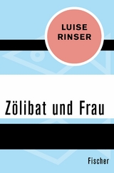 Zölibat und Frau -  Luise Rinser