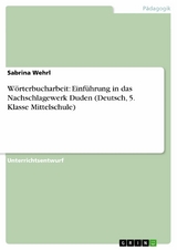 Wörterbucharbeit: Einführung in das Nachschlagewerk Duden (Deutsch, 5. Klasse Mittelschule) -  Sabrina Wehrl