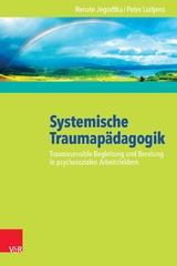 Systemische Traumapädagogik -  Renate Jegodtka,  Peter Luitjens