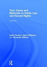 Text, Cases and Materials on Public Law and Human Rights - Fenwick, Helen; Phillipson, Gavin; Williams, Alexander