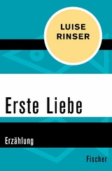 Erste Liebe -  Luise Rinser