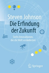 Die Erfindung der Zukunft -  Steven Johnson