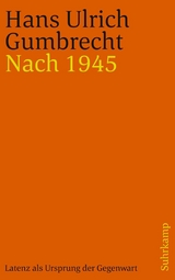 Nach 1945 -  Hans Ulrich GUMBRECHT