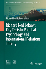 Richard Ned Lebow: Key Texts in Political Psychology and International Relations Theory - 