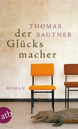 Der Glücksmacher - Thomas Sautner