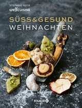 Süß & gesund – Weihnachten - Stefanie Reeb