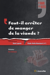 Faut-il arrêter de manger de la viande ? -  Eric Birlouez,  Elodie Vieille Blanchard,  Rene Laporte