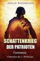 Schattenkrieg der Patrioten - Jonas Wiedmann