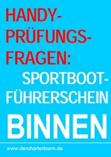 Handy-Prüfungsfragen: Sportbootführerschein Binnen Segel&Motor. Zum Üben per Handy als eBook. - 