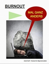 BURNOUT MAL GANZ ANDERS - Andre Herff