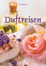 Duftreisen - Tina Isensee