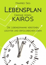 Lebensplan - Erkenne deinen KAIROS -  Manfred Sieg
