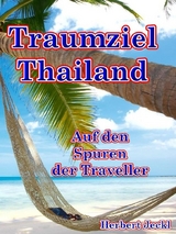Traumziel Thailand -  Herbert Jeckl