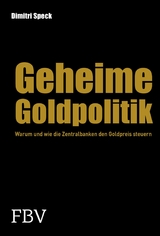 Geheime Goldpolitik - Dimitri Speck