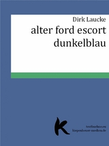 ALTER FORD ESCORT DUNKELBLAU - Dirk Laucke
