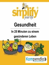 simplify your life - einfacher und glücklicher leben - Dr. Franz Milz