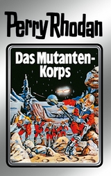 Perry Rhodan 2: Das Mutantenkorps (Silberband) -  Clark Darlton,  Kurt Mahr,  K.H. Scheer,  W. W. Shols