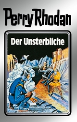 Perry Rhodan 3: Der Unsterbliche (Silberband) -  Clark Darlton,  Kurt Mahr,  K.H. Scheer