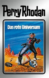 Perry Rhodan 9: Das rote Universum (Silberband) -  Clark Darlton,  Kurt Mahr,  K.H. Scheer