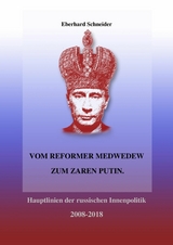 Vom Reformer Medwedew zum Zaren Putin - Eberhard Schneider