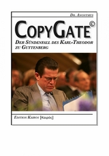 CopyGate – Der Sündenfall des Karl-Theodor zu Guttenberg - Dr. Anonymus