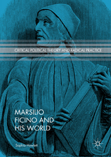 Marsilio Ficino and His World - Sophia Howlett