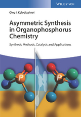 Asymmetric Synthesis in Organophosphorus Chemistry - Oleg I. Kolodiazhnyi