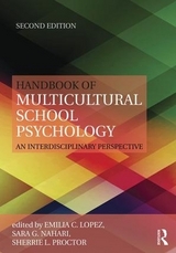 Handbook of Multicultural School Psychology - Lopez, Emilia C.; Nahari, Sara G.; Proctor, Sherrie