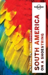 Lonely Planet South America on a shoestring - Lonely Planet; St Louis, Regis; Bao, Sandra; Brash, Celeste; Clark, Gregor