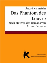 DAS PHANTOM DES LOUVRE - André Kannstein