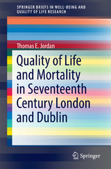 Quality of Life and Mortality in Seventeenth Century London and Dublin - Thomas E. Jordan