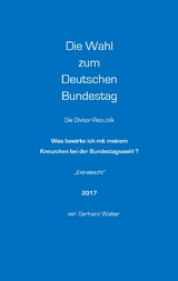 Die Wahl zum Deutschen Bundestag - Gerhard Walter