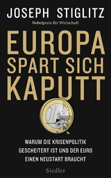 Europa spart sich kaputt -  Joseph Stiglitz