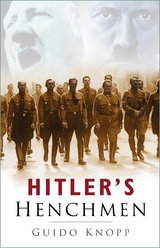 Hitler's Henchmen -  Guido Knopp