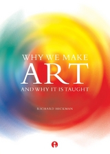 Why We Make Art - Richard Hickman