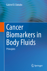 Cancer Biomarkers in Body Fluids - Gabriel D. Dakubo