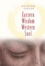 EASTERN WISDOM WESTERN SOUL - Richard Singer