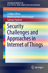 Security Challenges and Approaches in Internet of Things - Sridipta Misra, Muthucumaru Maheswaran, Salman Hashmi