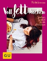 Voll fett kochen - Pia Westermann