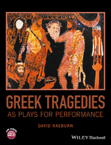 Greek Tragedies as Plays for Performance - David Raeburn