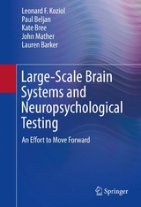 Large-Scale Brain Systems and Neuropsychological Testing -  Leonard F. Koziol,  Paul Beljan,  Kate Bree,  John Mather,  Lauren Barker