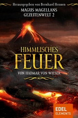 Himmlisches Feuer -  Hadmar von Wieser