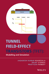 Tunnel Field-effect Transistors (TFET) -  Jagadesh Kumar Mamidala,  Pratyush Pandey,  Rajat Vishnoi