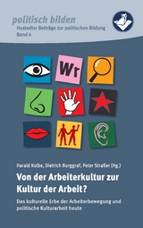 Von der Arbeiterkultur zur Kultur der Arbeit? - 