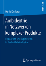 Ambidextrie in Netzwerken komplexer Produkte - Daniel Guffarth