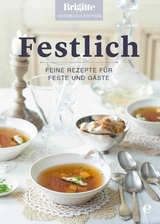 Brigitte Kochbuch-Edition: Festlich -  Brigitte Kochbuch-Edition
