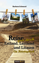 Reise quer durch Estland, Lettland und Litauen - Barbara Schwarzl