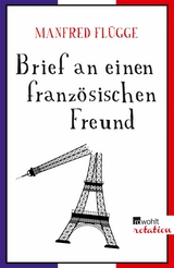 Brief an einen französischen Freund -  Manfred Flügge